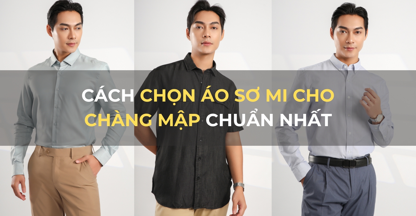 Cách Chọn Áo Sơ Mi Nam Cho Người Mập/Béo